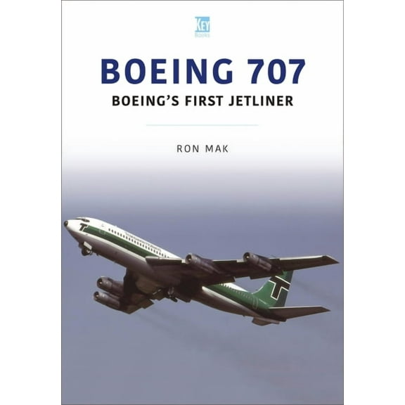 Historic Commercial Aircraft Boeing 707: Boeing's First Jetliner, (Paperback)