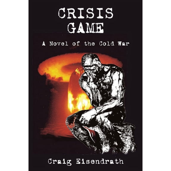 First Fiction Series: Crisis Game: A Novel of the Cold War (Paperback)