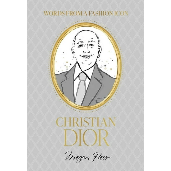 Words from a Fashion Icon: Christian Dior, (Hardcover)