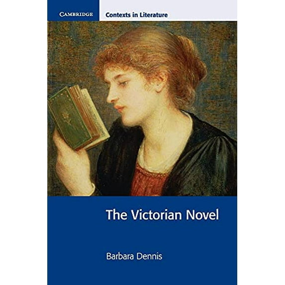 Pre-Owned The Victorian Novel (Cambridge Contexts in Literature), 9780521775953, 0521775957, Paperback,