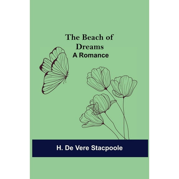 The Beach of Dreams: A Romance, (Paperback)