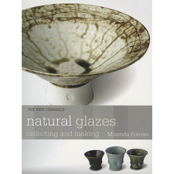 New Ceramics Natural Glazes: Collecting and Making, (Paperback)