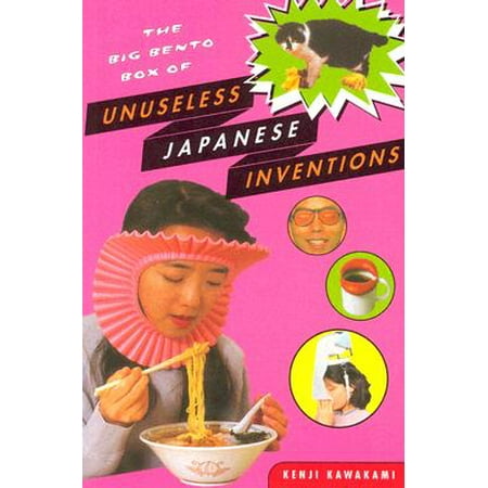 The Big Bento Box of Unuseless Japanese Inventions : The Art of