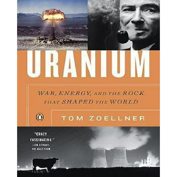 Uranium: War, Energy, and the Rock That Shaped the World