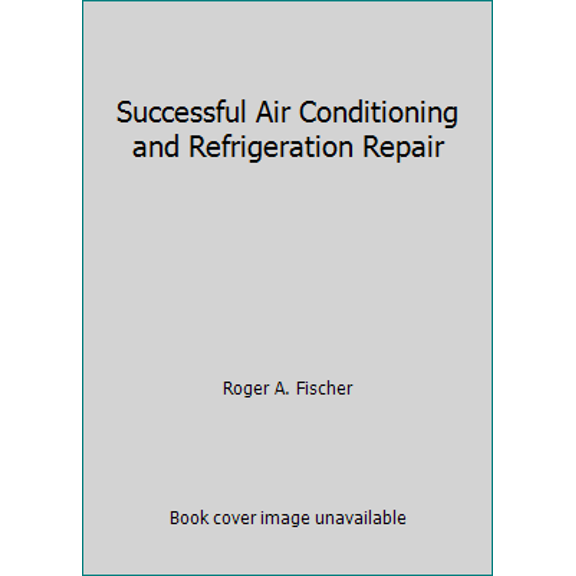 Pre-Owned Successful Air Conditioning and Refrigeration Repair (Paperback) 0830612815 9780830612819