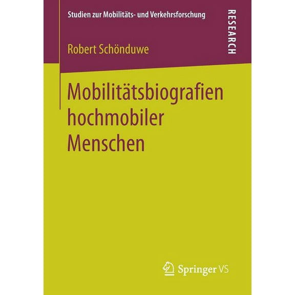 Studien Zur MobilitÃ¤ts- Und Verkehrsfors MobilitÃ¤tsbiografien Hochmobiler Menschen, (Paperback)