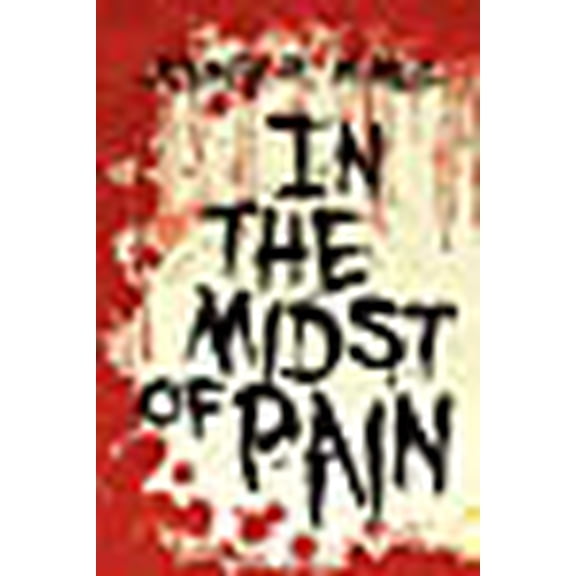 In the Midst of Pain (Paperback)