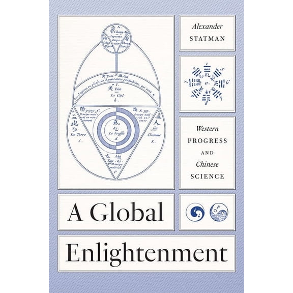 Life of Ideas A Global Enlightenment: Western Progress and Chinese Science, (Hardcover)