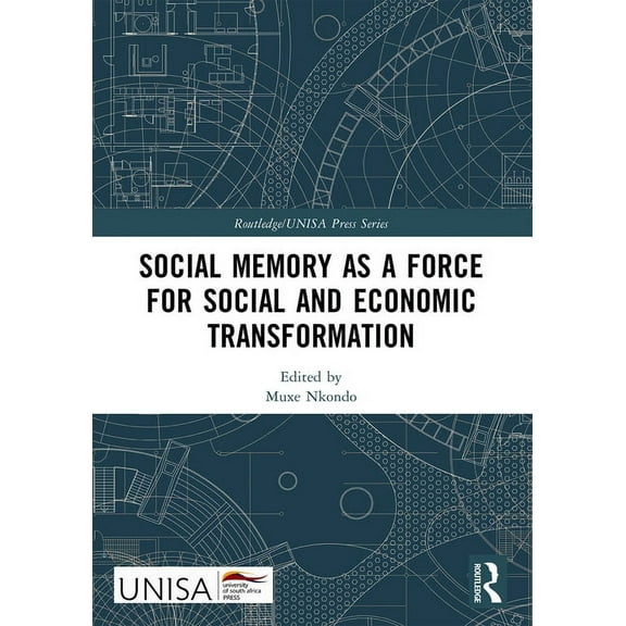 Routledge/Unisa Press Social Memory as a Force for Social and Economic Transformation, (Paperback)
