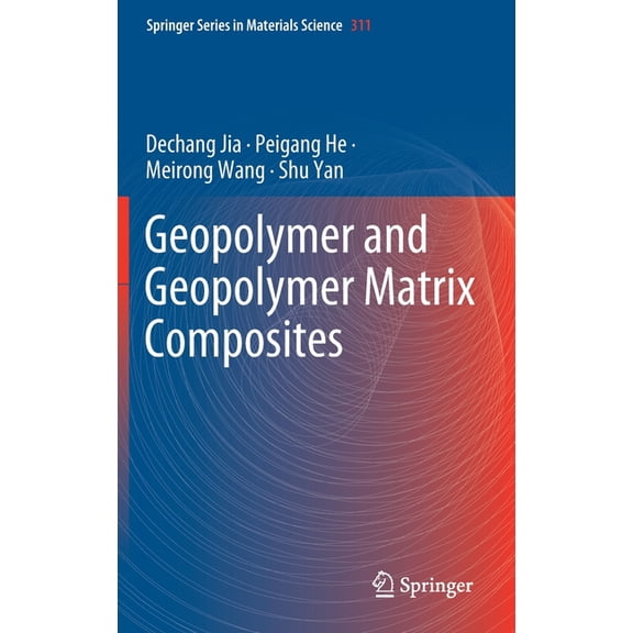 Springer Materials Science Geopolymer and Geopolymer Matrix Composites, Book 311, (Hardcover)