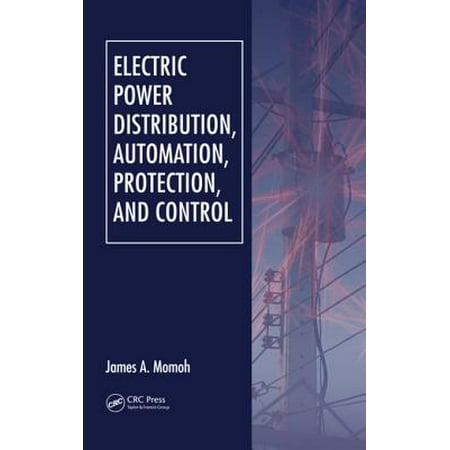 Electric Power Distribution, Automation, Protection, and Control -