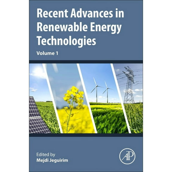 Advances in Renewable Energy Technologie Recent Advances in Renewable Energy Technologies: Volume 1, (Paperback)