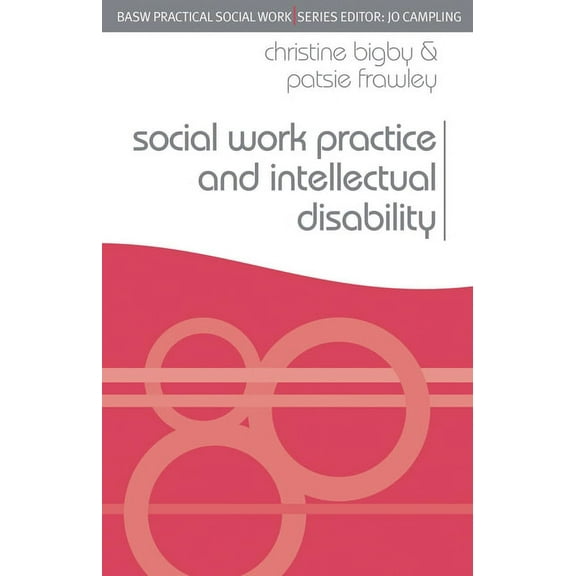 Practical Social Work Social Work Practice and Intellectual Disability: Working to Support Change, Book 59, (Paperback)