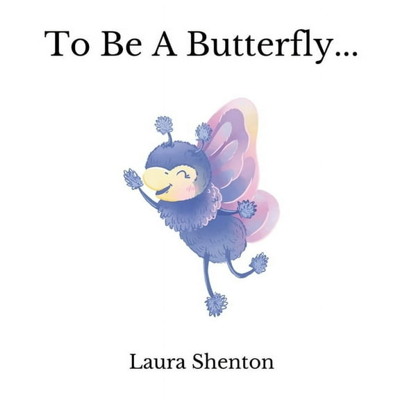 To Be A Butterfly..., (Paperback)