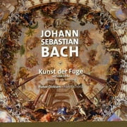J.S. Bach: Die Kunst Der Fuge