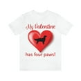 thumbnail image 2 of Funny Valentine's Day Shirt | My Valentine Has Four Paws! | Dog Lover | Animal Lover | Unisex Jersey Short Sleeve Tee, 2 of 10
