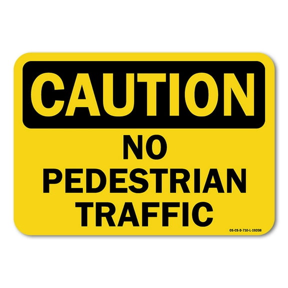 OSHA Caution Aluminum Sign - No Pedestrian Traffic |  Aluminum Sign | Protect Your Business, Work Site, Warehouse & Shop Area |  Made in the USA