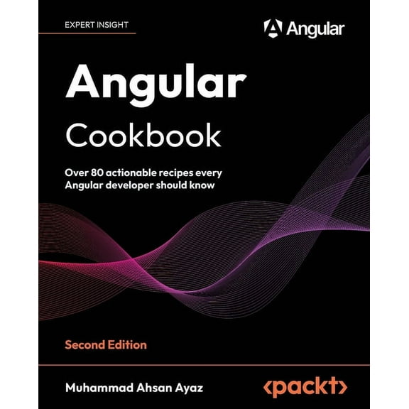 Angular Cookbook - Second Edition: Over 80 actionable recipes every Angular developer should know, (Paperback)