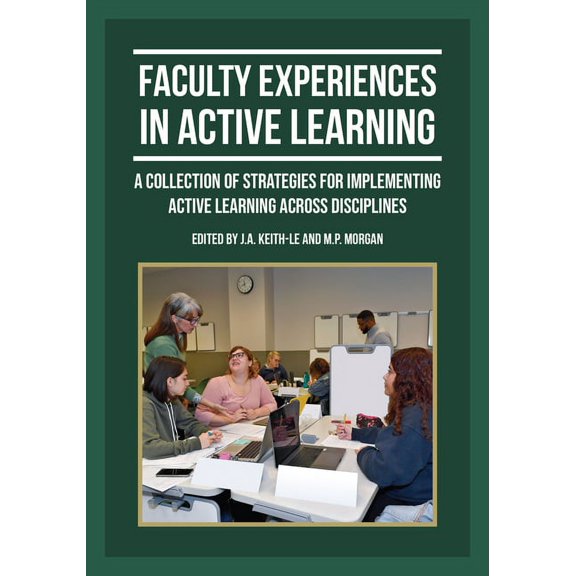 Faculty Experiences in Active Learning: A Collection of Strategies for Implementing Active Learning Across Disciplines, (Paperback)