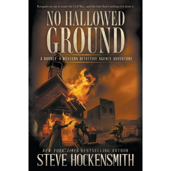 Double-A Western Detective Agency No Hallowed Ground: A Western Novel, Book 2, (Paperback)