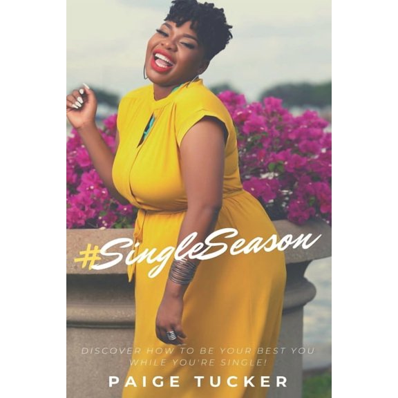 #SingleSeason: Discover How to Be Your Best You While You're Single! (Paperback)
