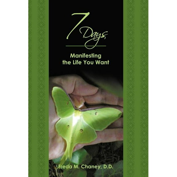 7 Days: Manifesting the Life You Want (Hardcover)