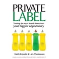 thumbnail image 1 of Pre-Owned Private Label : Turning the Retail Brand Threat into Your Biggest Opportunity (Hardcover) 9780749450274, 1 of 1