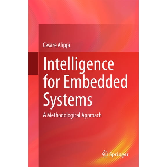 Intelligence for Embedded Systems: A Methodological Approach, (Hardcover)
