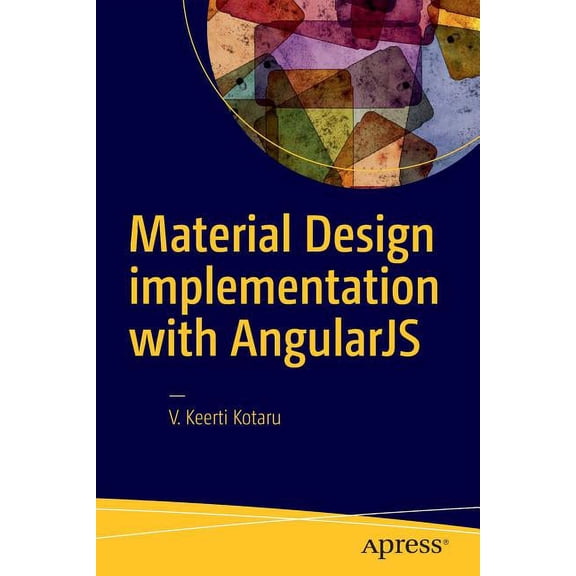 Material Design Implementation with Angularjs: Ui Component Framework, (Paperback)