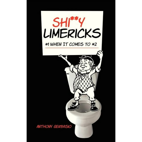 Shi**y Limericks: #1 When It Comes to #2 (Paperback)