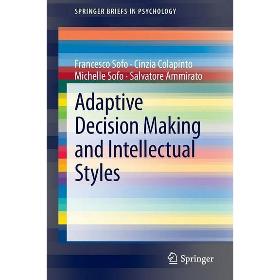 Springerbriefs in Psychology Adaptive Decision Making and Intellectual Styles, Book 13, (Paperback)
