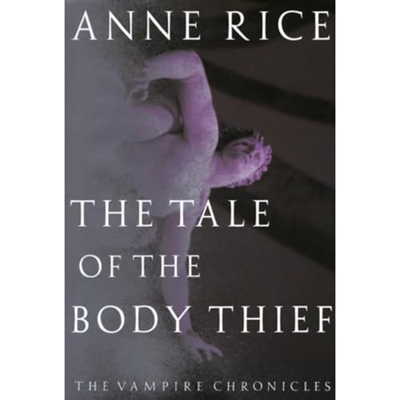 Pre-Owned Vampire Chronicles The Tale of the Body Thief, Book 4, (Hardcover)