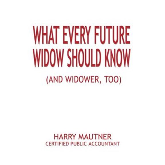 Pre-Owned What Every Future Widow Should Know: (And Widower Too), (Paperback)