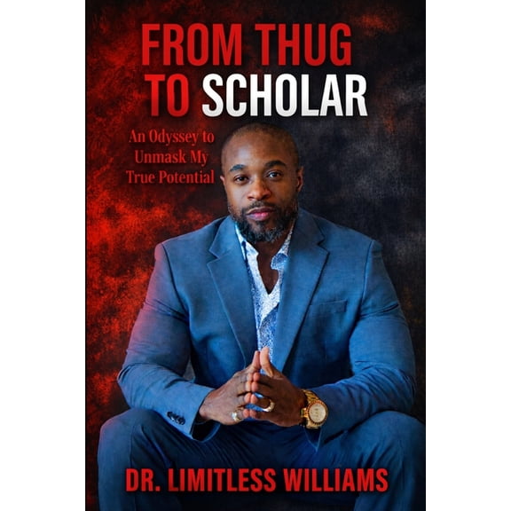 From Thug to Scholar: An Odyssey to Unmask My True Potential, (Paperback)