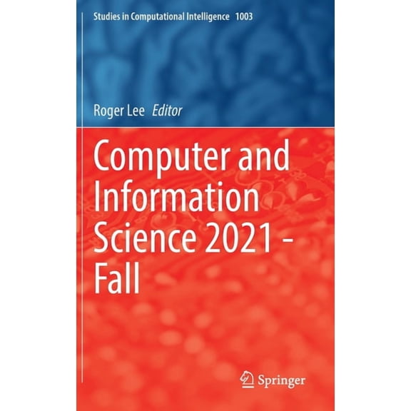 Studies in Computational Intelligence Computer and Information Science 2021 - Fall, Book 1003, (Hardcover)
