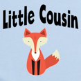 thumbnail image 2 of CafePress - Little Cousin Fox Body Suit - Baby Light Bodysuit, Size Newborn - 24 Months, 2 of 4