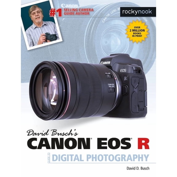 The David Busch Camera Guide David Busch's Canon EOS R Guide to Digital Photography, (Paperback)