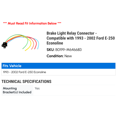 thumbnail image 2 of Brake Light Relay Connector - Compatible with 1993 - 2002 Ford E-250 Econoline 1994 1995 1996 1997 1998 1999 2000 2001, 2 of 2