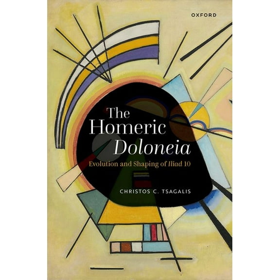 The Homeric Doloneia: Evolution and Shaping of Iliad 10, (Hardcover)