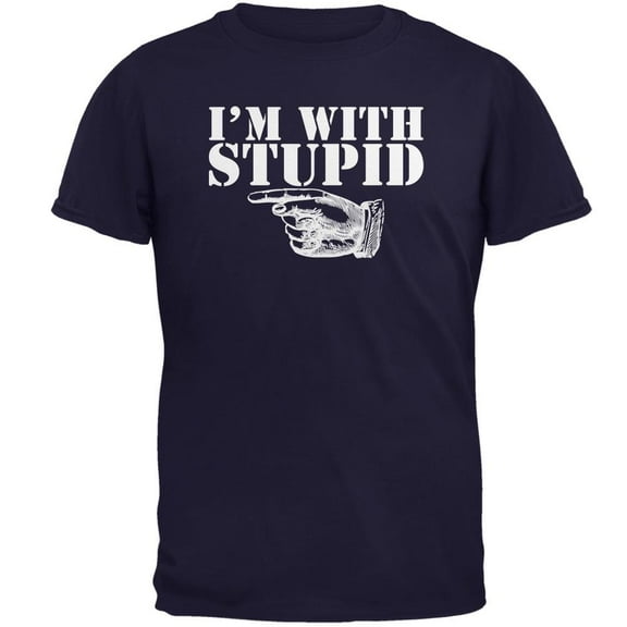 I'm With Stupid Right Funny Navy Adult T-Shirt - Small