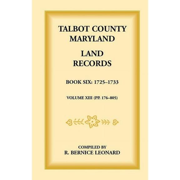 Talbot County, Maryland Land Records: Book 6, 1725-1732