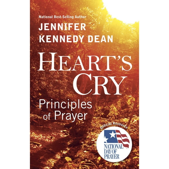 Heart's Cry: Principles of Prayer (Paperback) by Jennifer Kennedy Dean
