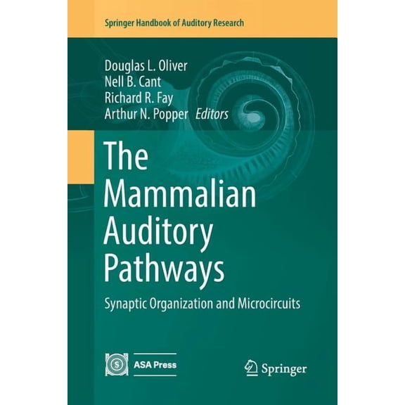 Springer Handbook of Auditory Research The Mammalian Auditory Pathways: Synaptic Organization and Microcircuits, Book 65, (Paperback)
