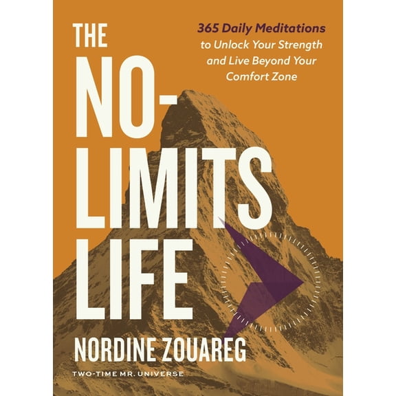The No-Limits Life: 365 Daily Meditations to Unlock Your Strength and Live Beyond Your Comfort Zone, (Hardcover)