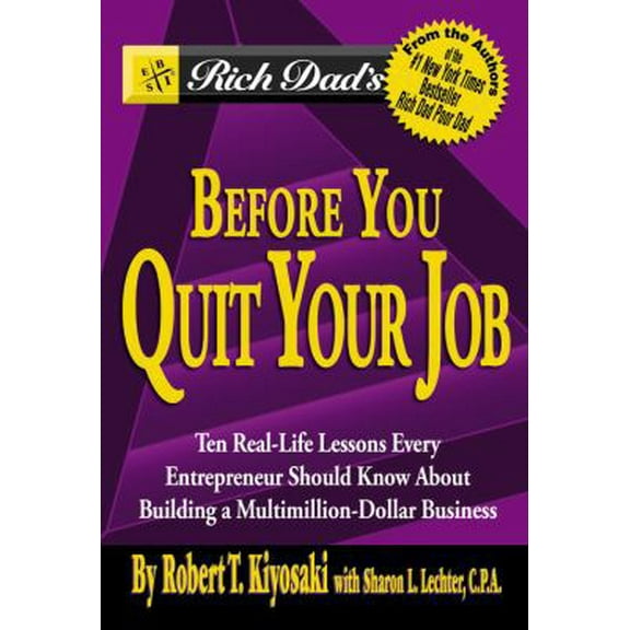 Pre-Owned Rich Dad's Before You Quit Your Job : 10 Real-Life (Paperback) 0446696374 9780446696371