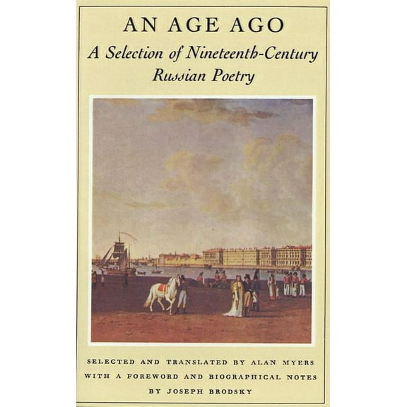 An Age Ago: A Selection of Nineteenth-Century Russian Poetry, (Paperback)