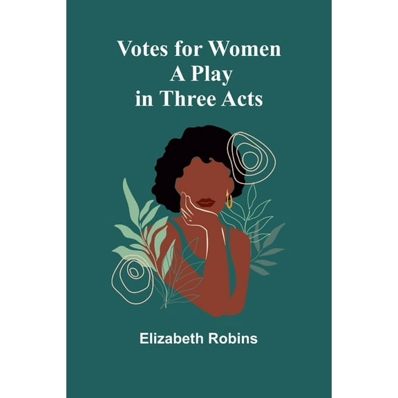 Votes for Women: A Play in Three Acts, (Paperback)