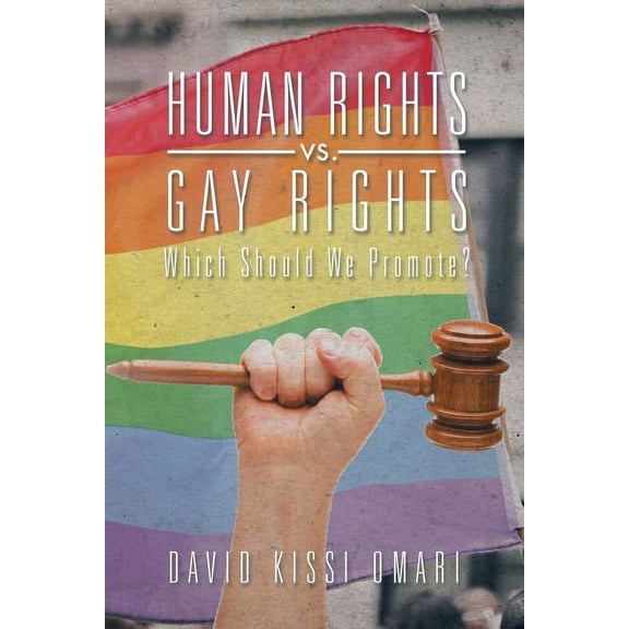 Human Rights vs. Gay Rights: Which Should We Promote? (Paperback)