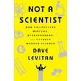 thumbnail image 1 of Pre-Owned Not a Scientist: How Politicians Mistake, Misrepresent, and Utterly Mangle Science Paperback, 1 of 1