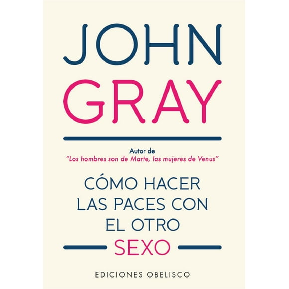 COMO HACER LAS PACES CON EL OTRO SEXO EDICIONES OBELISCO JOHN GRAY